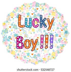 Lucky Boy - card design. Greeting card. decorative lettering text .vector illustration