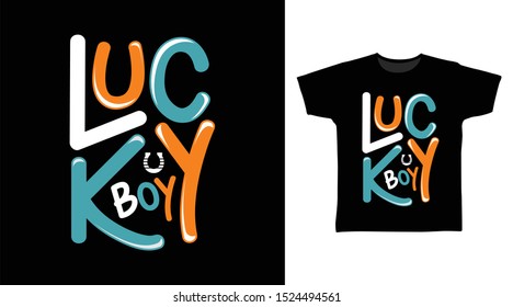 Lucky Boy t-shirt and apparel trendy design with simple typography, good for T-shirt graphics, poster, print and other uses.