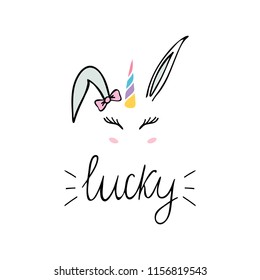 Lucky bunnycorn. Inspirational quote about magic. Modern calligraphy phrase with hand drawn cartoon unicorn. Vector lettering for print and poster. Typography design.