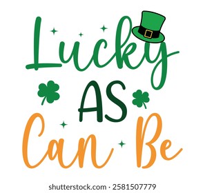 Lucky As Can Be - Happy St. Patrick typography T-shirt vector, Saint Patrick's Day gnome Illustration Design, lucky shamrock Clipart