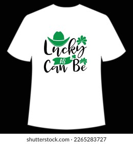 lucky as can be St Patrick's Day Shirt Print Template, Lucky Charms, Irish, everyone has a little luck Typography Design