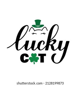 Lucky cat calligraphy hand lettering. Funny St. Patricks day quote typography poster. Vector template for greeting card, banner, sticker, flyer, t-shirt, etc.