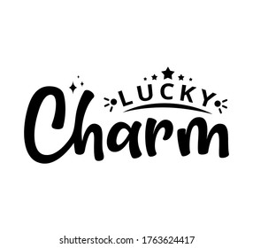 Lucky Charm - St Patrik's Day - text word Hand drawn Lettering card. Modern brush calligraphy t-shirt Vector illustration.inspirational design for posters, flyers, invitations, banners backgrounds .