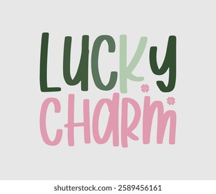 Lucky Charm, T shirt, Happy St Patrick Day Design, Patrick's Day Saying, Shamrock Eps, Pinches Eps, Irish Eps, Funny St Patrick's, Instant Download