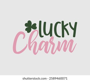 Lucky Charm, T shirt, Happy St Patrick Day Design, Patrick's Day Saying, Shamrock Eps, Pinches Eps, Irish Eps, Funny St Patrick's, Instant Download