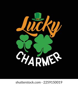 LUCKY CHARMER Funny St. Patrick's Day