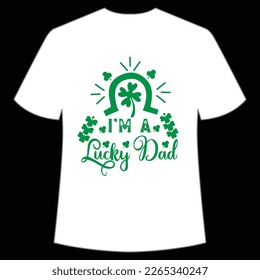 I'm a lucky dad St Patrick's Day Shirt Print Template, Lucky Charms, Irish, everyone has a little luck Typography Design