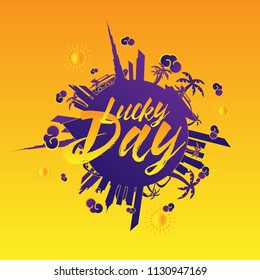 lucky day, beautiful greeting card and hand drawn text background or banner with city and travel theme. vector