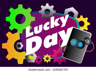 lucky day, beautiful greeting card background or template banner with robot theme. design vector illustration