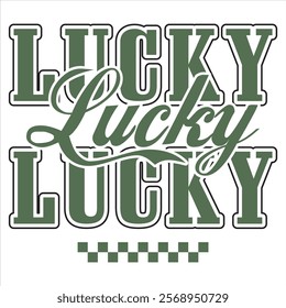 LUCKY   St.Patrick’s Day Funny Saying T-Shirt Design