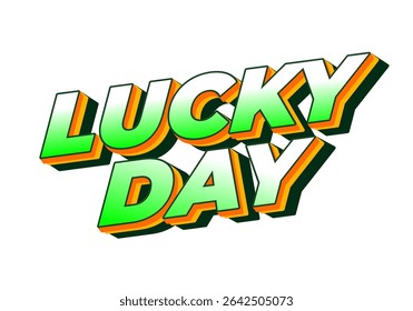 Lucky day. text effect design with bold font for promotional event online or offline