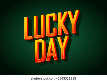 Lucky day. text effect design with bold font for promotional event online or offline