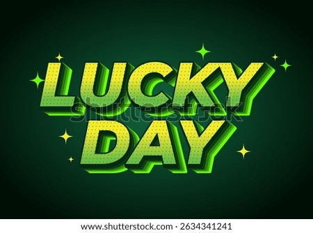 Lucky day. text effect design with bold font for promotional event online or offline
