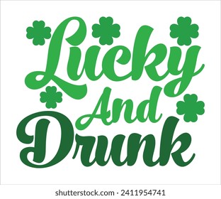 Camiseta afortunada y borracha , Camiseta de Día de St Patricks, Graciosa San Patricio, Divertido de Paddys, afortunado trébol de encanto, costillas graciosas, Shamrock, Día de Saint Patricks, Cortar Archivos para Cricut