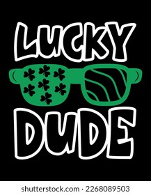 Lucky Dude, St. Patrick's Day, Shirt Print Template, Shenanigans Irish Shirt, 17 march, 4 leaf clover