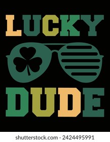 Lucky Dude St. Patrick's day shirt print template, shamrock typography design for Ireland, Ireland culture Irish traditional t-shirt design