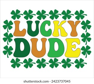 Lucky Dude SVG,St Patricks Day T-Shirt, St Patrick's Retro svg,Lucky Vibes T-shirt, Saint Patricks Day shirt, Happy St Patricks Day, Cut File for Cricut