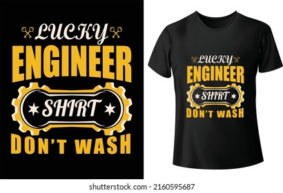 Lucky Engineer Shirt Don’t Wash with element t shirt design, Engineer t-shirt design, T Shirt Design for t-shirt print and other uses.