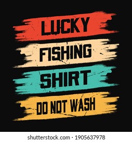 Lucky fishing shirt do not wash - fisherman, boat, fish vector, vintage fishing emblems, fishing labels, badges - fishing t shirt design