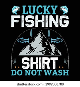 Lucky fishing shirt do not wash- fishing T- shirt design with quote, mountain with fish vector