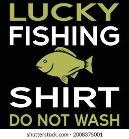 lucky fishing shirt do not wash t shirt design 
