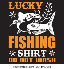 lucky Fishing shirt do not wash t shirt design, vector file.