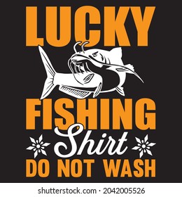 Lucky fishing shirt do not wash t shirt design, vector file.