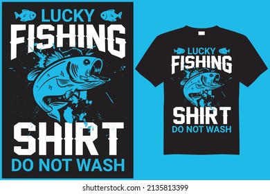 Lucky Fishing Shirt Do Not Wash Funny Fisherman Maglietta 