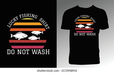 Lucky Fishing Shirt Do Not Wash T Shirt Design. 
