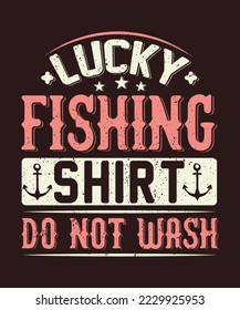  Lucky fishing shirt do not wash fishing t-shirt design 