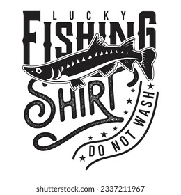 lucky fishing shirt do not wash, fishing t-shirt design, fishing logo, fishing vector.