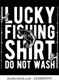 Lucky fishing shirt do not wash EPS file for cutting machine. You can edit and print this vector art with EPS editor.