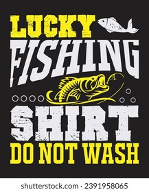 Lucky Fishing Shirt Do Not Wash