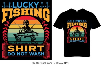  lucky fishing shirt do not wash- t-shirt design template