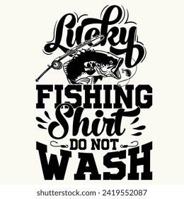 Lucky fishing shirt do not wash, Designs Bundle, Streetwear T-shirt Designs Artwork Set, Graffiti Vector Collection for Apparel and Clothing Print.