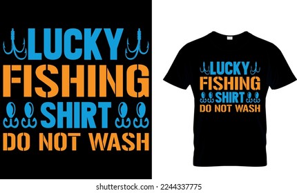 Lucky Fishing T Shirt Do Not Wash. fishing t-shirt design. fish vector, vintage fishing emblems, fishing 