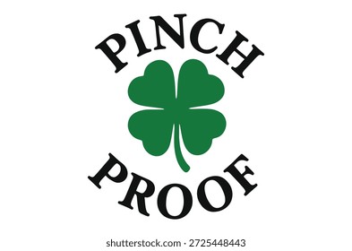 Lucky four leaf clover with Pinch Proof text