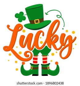 Lucky - funny St Patrick's Day inspirational lettering design for posters, flyers, t-shirts, cards, invitations, stickers, banners, gifts. Irish leprechaun shenanigans lucky charm clover funny quote.