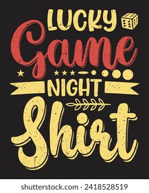 Lucky game night shirt typography board game design with grunge effect