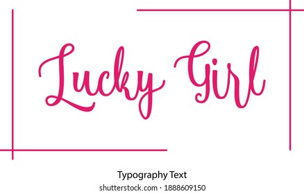 Lucky Girl Cursive Calligraphy Text on White Background