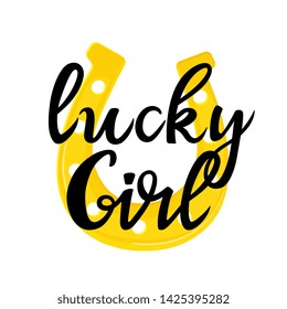 Lucky girl hand drawn lettering with golden horseshoe. Can be used as t-shirt design, greeting card.