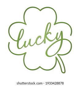 Lucky green shamrock. Handwritten wish for Saint Patricks Day cards. One line drawing. Continuous line art. Vector illustration.