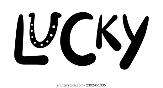 Lucky hand drawn lettering with horseshoe u. Black doodle typography for Saint Patrick's day. Talisman, success symbol, sign of luck. Vector illustration