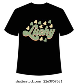 Lucky Happy St Patrick's day shirt print template, St Patrick's design, typography design for Irish day, women day, lucky clover, Irish gift