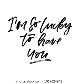 7 I'm So Lucky To Have You Images, Stock Photos & Vectors | Shutterstock