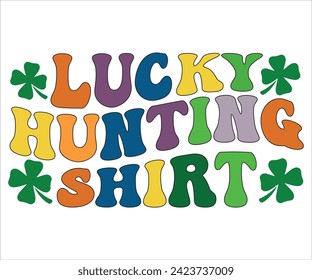 Camisa de caza afortunada SVG,Camiseta de San Patricio Día, San Patricio Retro Svg,Camiseta de Lucky Vibes, Camisa del Día de San Patrón, Día de Feliz Santo Patrocinio, Archivo Cortado para Cricut