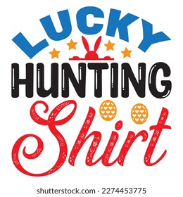 Lucky Hunting Shirt T-Shirt Design Vector File