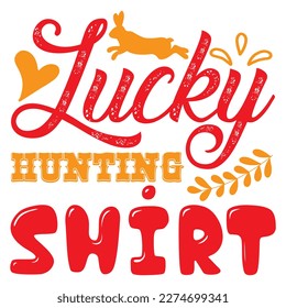 Lucky Hunting Shirt T-shirt Design Vector File
