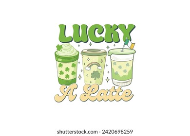 Lucky A Latte Retro St. Patrick's Day Sublimation T shirt design svg