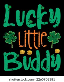 Lucky Little Buddy, St Patrick's  Day, Shirt Print Template